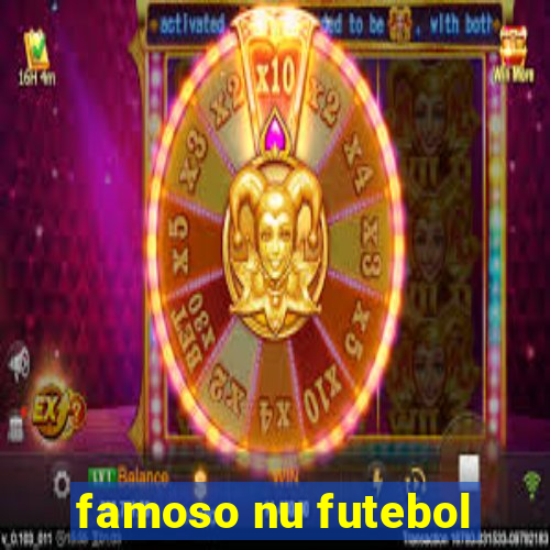 famoso nu futebol